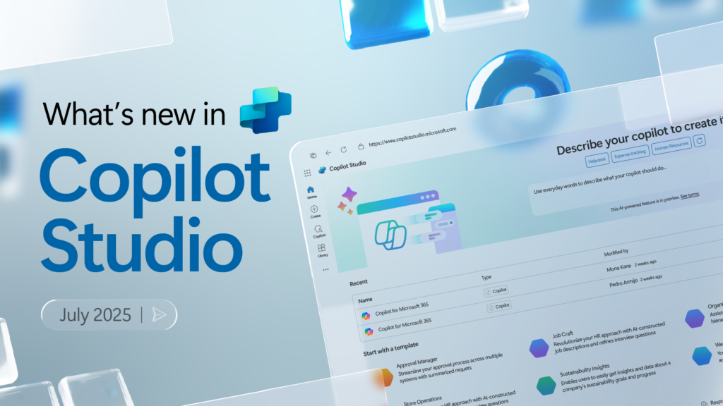Copilot Studio U I. Text reads "What's new in Copilot Studio, July 2025."