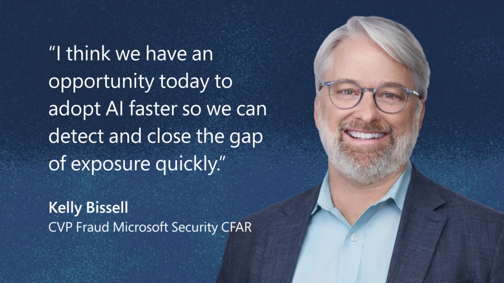 A quote from Kelly Bissell that says "I think we have an opportunity today to adopt AI faster so we can detect and close the gap of exposure quickly."